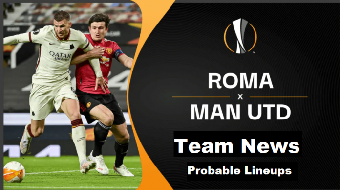 Europa League : Roma vs Manchester United Squad Updates and Probable Lineups